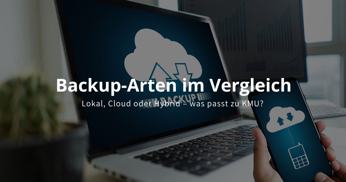 Backup-Arten im Vergleich: Infografik zu lokalem Backup, Cloud-Backup und Hybrid-Backup für KMU