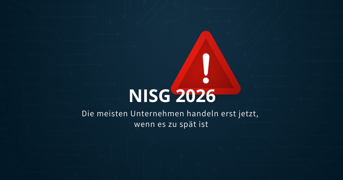 NISG 2026 Cybersicherheit: Unternehmen handeln oft zu spät und müssen jetzt vorsorgen